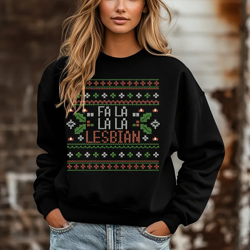 Fa La La La Lesbian Sweatshirt