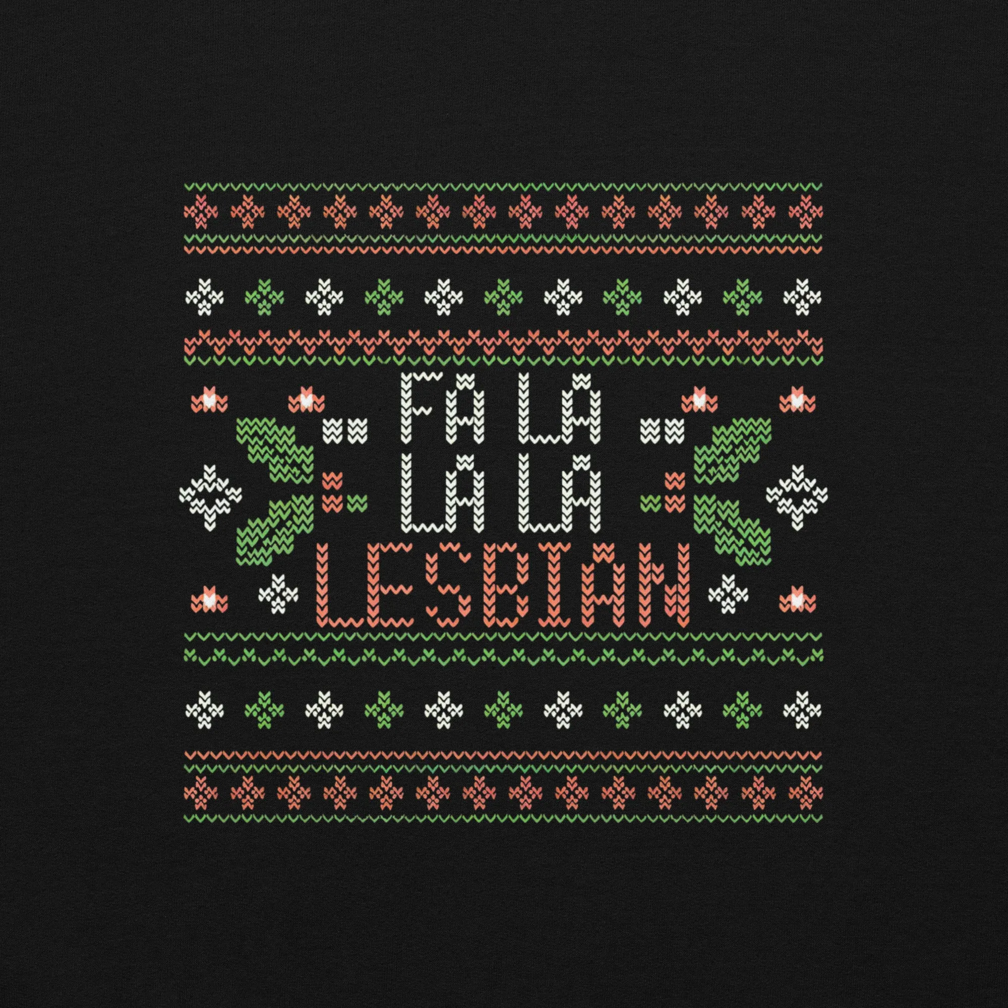 Fa La La La Lesbian Sweatshirt